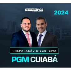 Preparação Discursiva PGM Cuiabá (APROVAÇÃO PGE 2024)